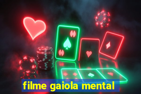 filme gaiola mental